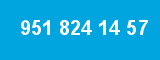 951 824 14 57 951 824 14 57